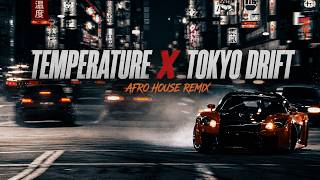 Temperature X Tokyo Drift Afro House Remix