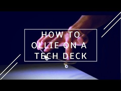 How to do ollie on a Tech Deck