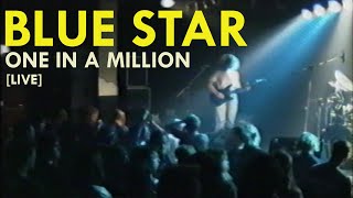 Blue Star live W2 - One in a Million