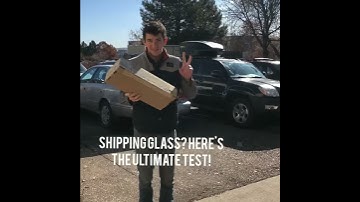 Shipping Glass: How to Test Your Shipping Box