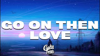 Said The Sky - Go On Then Love ft The Maine (ODEA Remix)