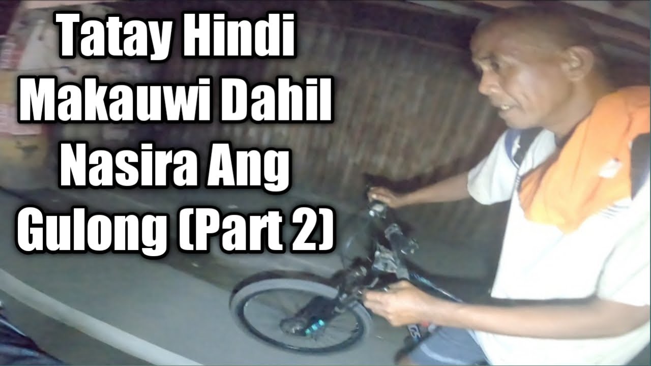 Tatay Hindi Makauwi Dahil Nasira Ang Gulong (Part 2)