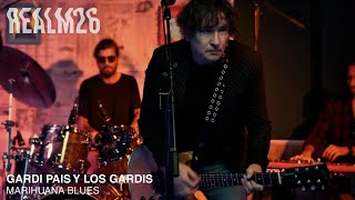 Gardi Pais y los Gardis - Marihuana Blues | Live @Realm26 