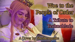 A Tribute to Technoblade || Woe to the People of Order [Extended Cover]