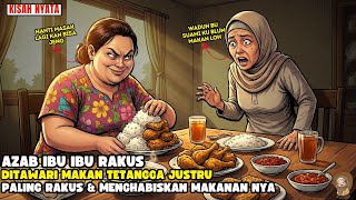 AZAB IBU IBU RAKUS DITAWARI MAKAN TETANGGA JUSTRU DIMAKAN SMUA TANPA SISA II SINETRON AZAB