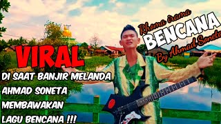 Rhoma irama - Bencana ( pas dengan keadaan banjir sekarang ) by Ahmad Soneta