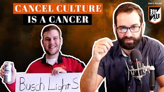 Cancel Culture Is A Cancer | The Matt Walsh Show Ep. 339