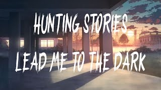 Hunting Stories - Lead Me In The Dark (Beauvois Remix)(Lyrics)