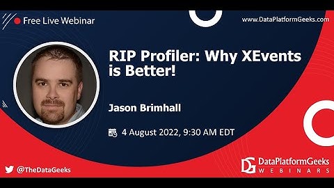 RIP Profiler: Why XEvents is Better! by Jason Brimhall