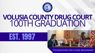 100th Graduation Milestone: Volusia County Drug Court Celebrates Nearly 30 Years of Impact