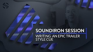 Writing An Epic Trailer Style Cue (Soundiron Session)