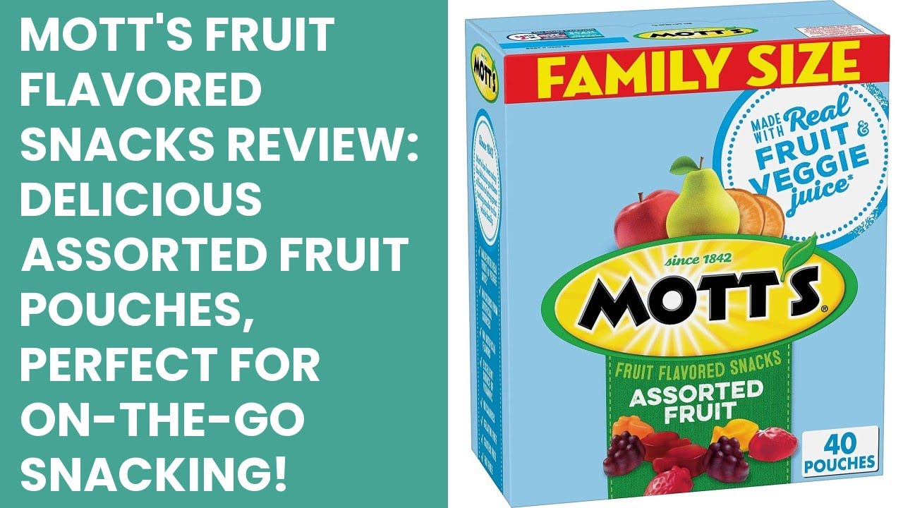 Mott's Fruit Flavored Snacks Review Delicious Assorted Fruit Pouches