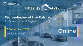 EU Clusters Talks: Technologies of the Future: AI, Quantum and Beyond