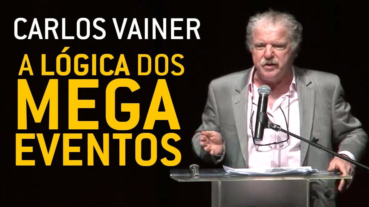 Carlos Vainer: A lógica dos megaeventos