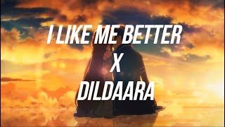 Lauv - I Like Me Better X Dildaara