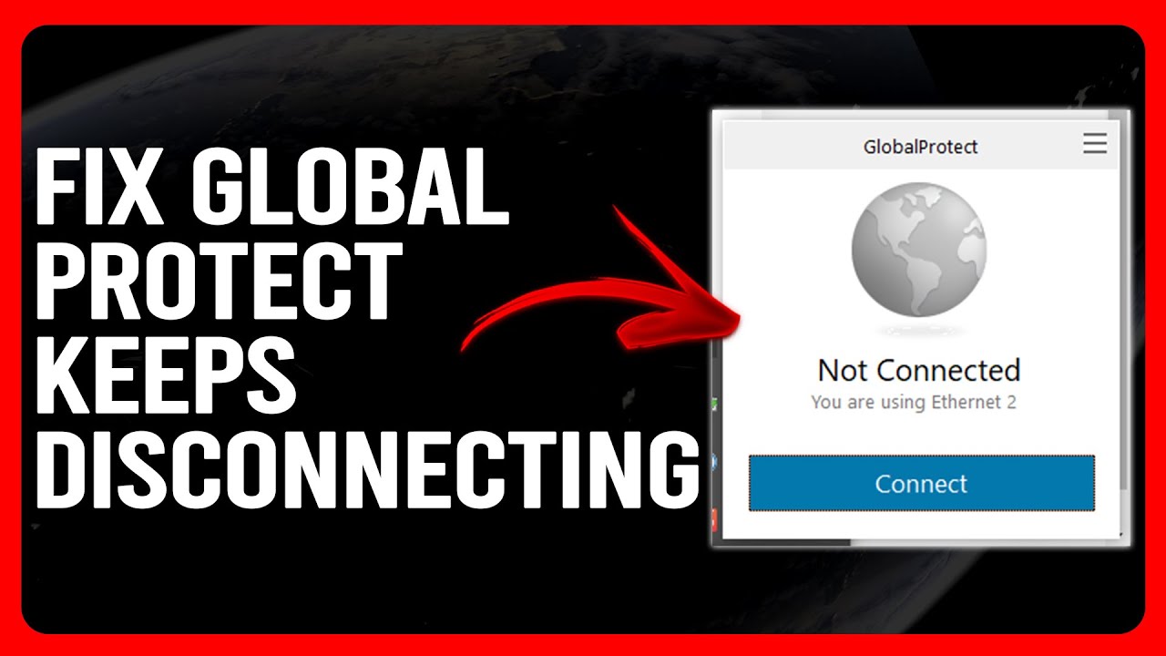 How To Fix Global Protect Keeps Disconnecting (Easy Solutions To ...