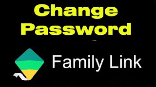How to change Family Link password