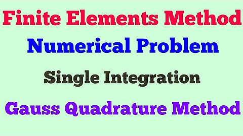 FEM Problem on Gauss quadrature method
