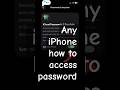 Any iPhone how to access password !! #apple #iphone #tech #youtubeshorts #viral #viralshort