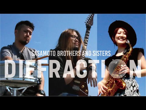 笹本兄妹  |  DIFFRACTION  |  Teaser