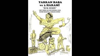BOK HERİF - TARKAN BABA VE ÜÇ HARAMİ (1997 DEMO RE-RECORDING by TARKAN KÖNÜ 2026)