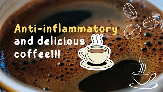 قهوة مضادة للالتهابات ولذيذة   Anti-inflammatory and delicious coffee