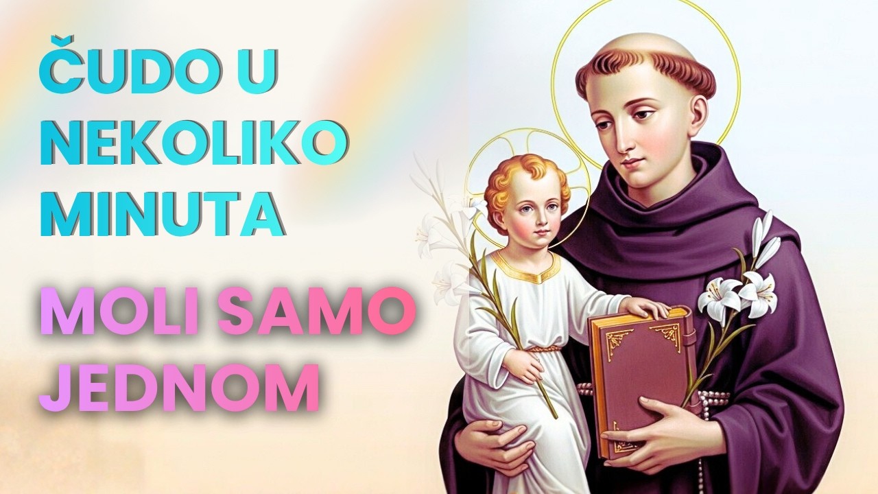 Nepogrešiva molitva svetom Antunu za otvaranje putova — primi zdravlje, novac, posao i ljubav 🙏