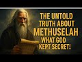 The Untold Truth About Methuselah, Enoch, and Noah: Why God Waited for Him