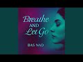 Breathe and let go