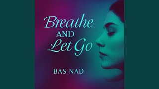 Breathe and let go