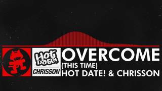 DnB   Hot Date! & Chrisson   Overcome This Time Monstercat Release