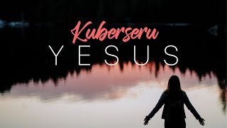 Download lagu Kuberseru Yesus -   MV