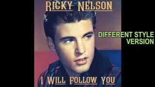 I Will Follow You – Ricky Nelson – rearranged/remixed with a new style