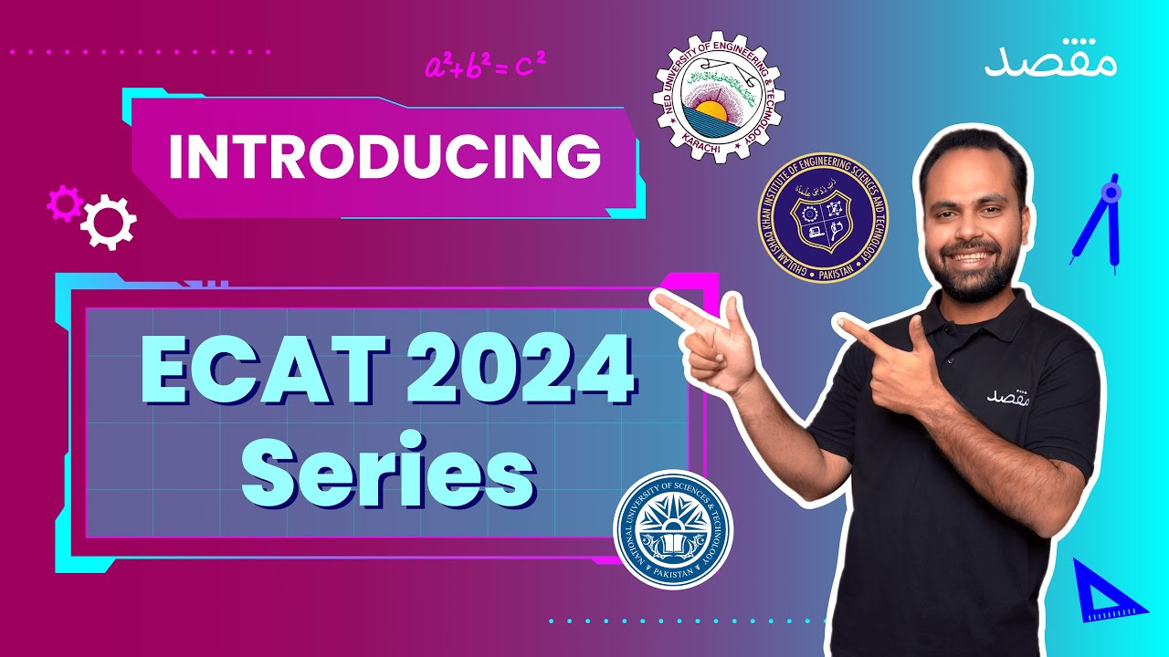 MAQSAD's ECAT 2024 SERIES : CLEAR NUST, GIKI & NED ENTRY TESTS IN ROUND 1's | TENSION FREE