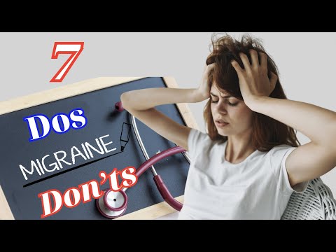 Migraines : 7 Dos and Don’ts