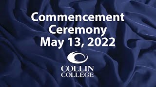 Collin College Commencement Ceremony:  May 13, 2022