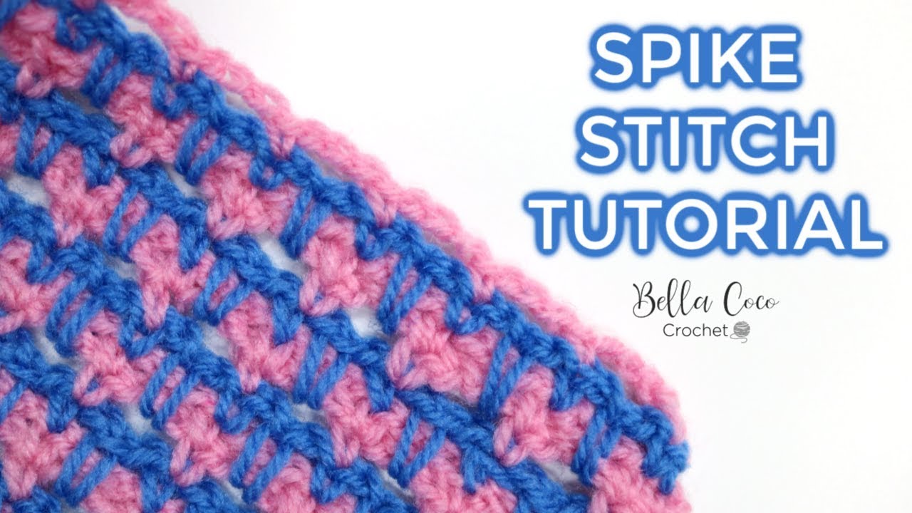 CROCHET SPIKE STITCH Bella Coco Crochet AD YouTube