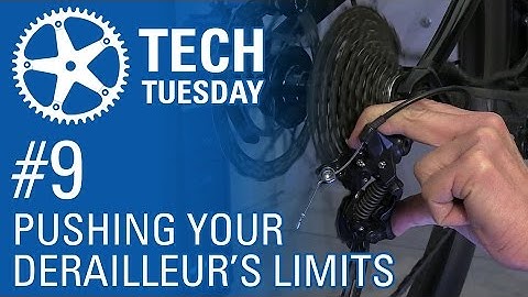 Tech Tuesday #9: Pushing Your Derailleur