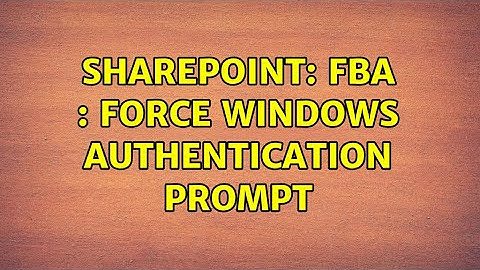 Sharepoint: FBA : Force windows authentication prompt