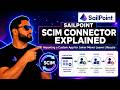 SailPoint SCIM Connector Explained: Importing a Custom App for Joiner Mover Leaver Lifecycle