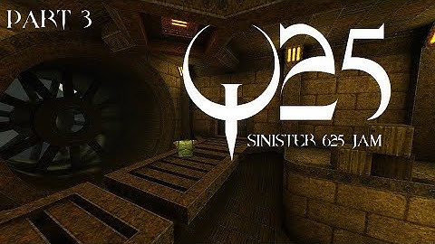 Quake : Q25 Sinister 625 Jam (part 3) - The Lost Slipgate #419
