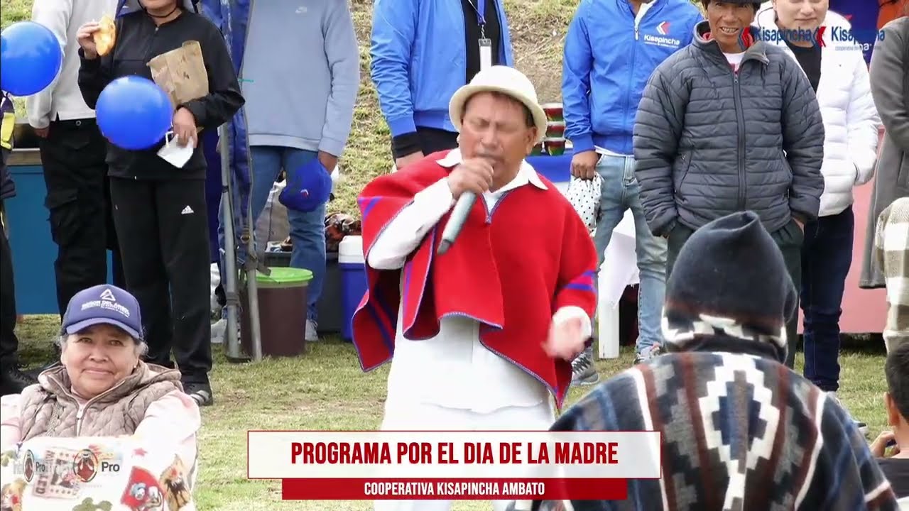 🔥PROGRAMA POR EL DIA DE LA MADRE COOPERATIVA KISAPINCHA PICARDIA ECUATORIANA COMICO BOTON.🎤