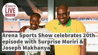 ‘Sundowns will win league again next season’: Surprise Moriri on Arena Sports Show's 20th episode