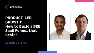 How to Build a B2B SaaS Funnel that Scales: Revenue Funnel Optimization Podcast EP 3 Part 2