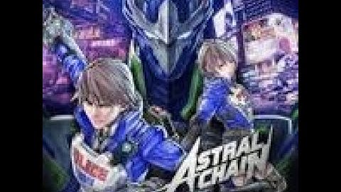 ASTRAL CHAIN PART 12 FIRSTPLAY THROUGH