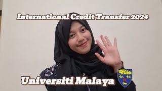 International Credit Transfer 2024 : My Exchange Experience at Universiti Malaya