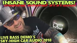 INSANE SOUND SYSTEMS! CRAZY LOUD BASS, LIVE! Sky High Car Audio 2018