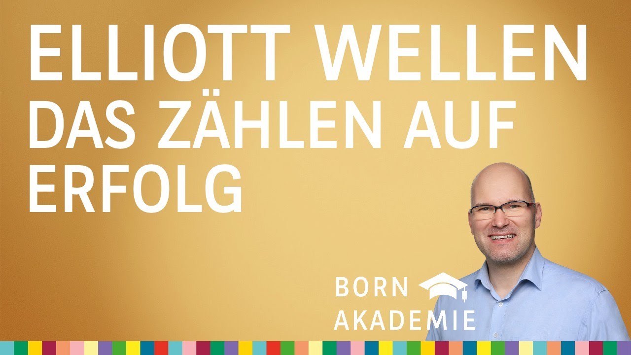 Elliott Wellen: das Zählen auf Erfolg - BORN Akademie vom 20.04.2022