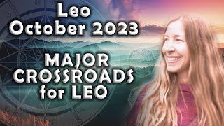Leo October 2023 CRAZY CROSSROADS! (LIFE CHANGES NOW!) Astrology Horoscope Forecast