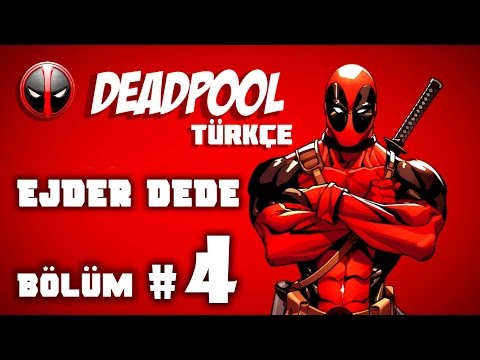 Deadpool Türkçe | Ayağı Büyük Olanın..! | Bölüm #4